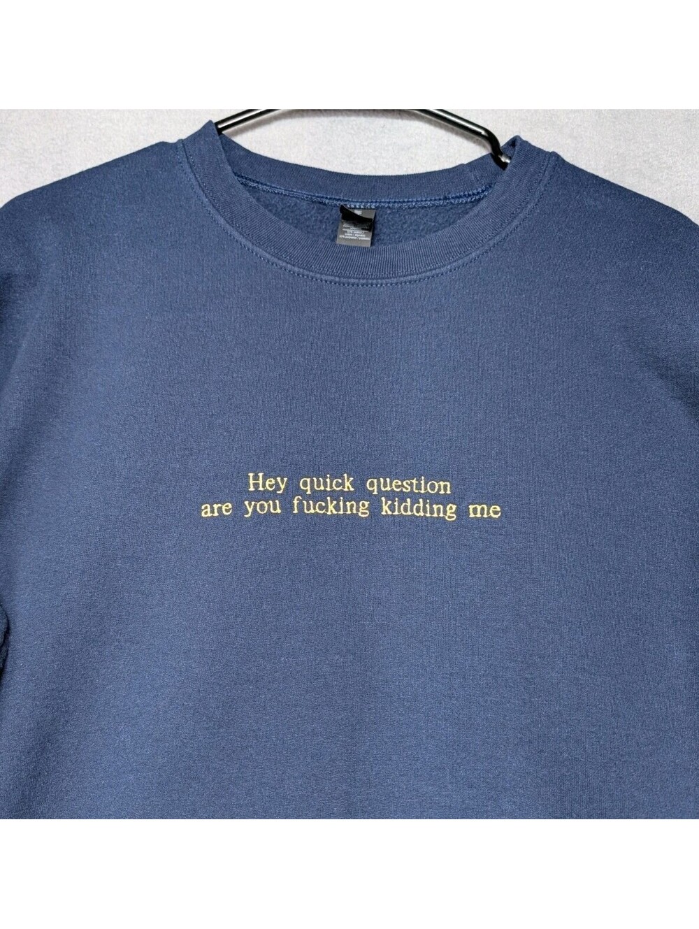 Custom Mens M Navy Hey Quick Question Funny Embroidered Crew Neck Sweat Shirts